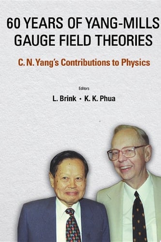 60 Years Of Yang-mills Gauge Field Theories: C N Yang's Contributions To Physics