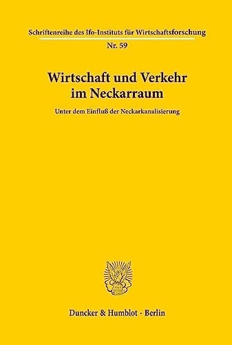 Wirtschaft und Verkehr im Neckarraum unter dem Einfluss der Neckarkanalisierung