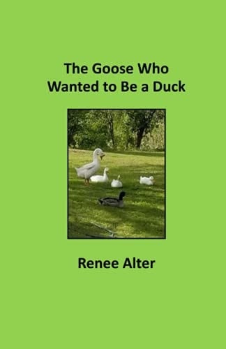 The Goose Who Wanted to Be a Duck
