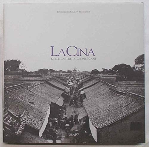 La Cina nelle lastre di Leone Nani 1904-1914