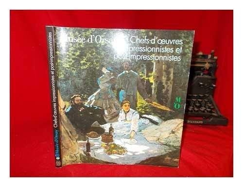 Musée d'Orsay chefs-d'oeuvre impressionnistes et post-impressionnistes : avec 93 planches en couleurs