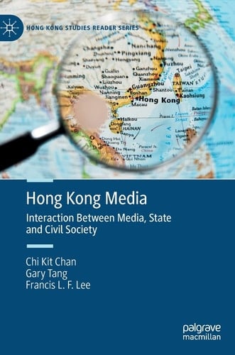 Hong Kong Media Interaction Between Media, State and Civil Society