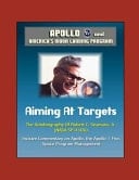 Apollo and America's Moon Landing Program - Aiming at Targets - the Autobiography of Robert C. Seamans, Jr. (NASA SP-4106) Incisive Commentary on Apollo, the Apollo 1 Fire, Space Program Management