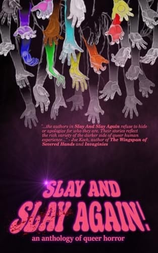 Slay and Slay Again! An Anthology of Queer Horror
