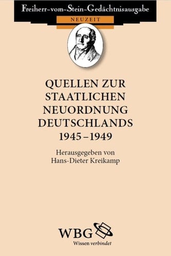 Quellen zur staatlichen Neuordnung Deutschlands 1945 – 1949