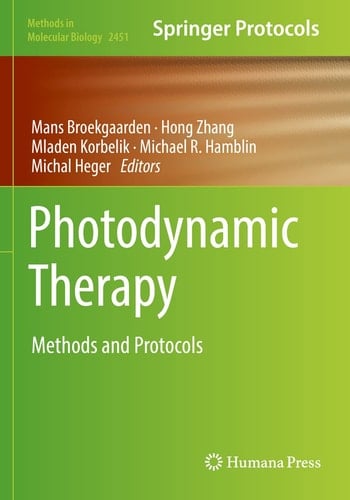 Photodynamic Therapy Methods and Protocols
