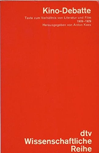 Kino-Debatte Texte zum Verhältnis von Literatur und Film 1909-1929