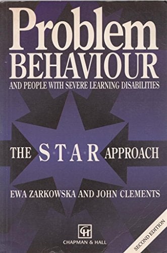 Problem Behaviour and People with Severe Learning Disabilities The S.T.A.R Approach