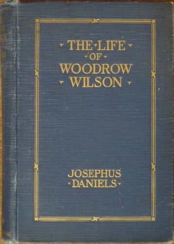 The Life of Woodrow Wilson, 1856-1924.