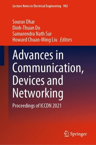 Advances in Communication, Devices and Networking Proceedings of ICCDN 2021