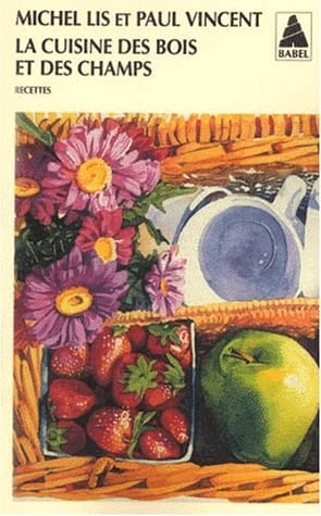 La cuisine des bois et des champs : recettes