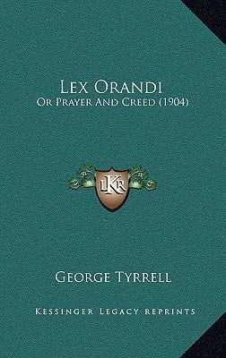 Lex Orandi: Or Prayer And Creed (1904)