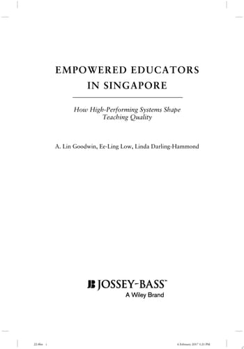 Empowered Educators in Singapore How High-Performing Systems Shape Teaching Quality