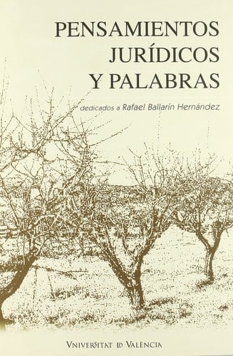 Pensamientos jurídicos y palabras dedicados a Rafael Ballarín