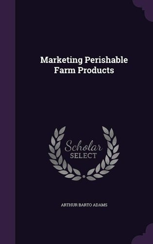 Marketing Perishable Farm Products