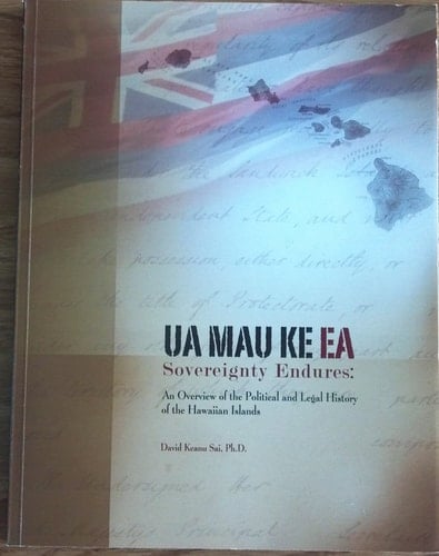 Ua Mau Ke Ea Souvereignty Endures An Overview of the Political and Legal History of the Hawaiian Islands