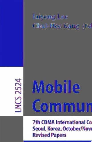 Mobile Communications 7th CDMA International Conference, CIC 2002, Seoul, Korea, October 29 - November 1, 2002, Revised Papers