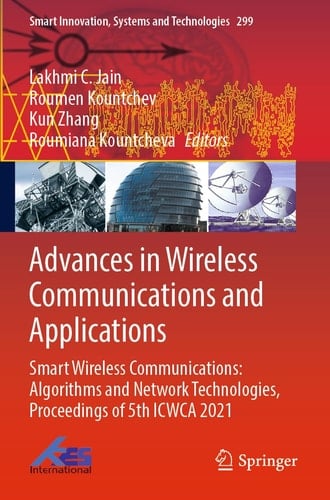 Advances in Wireless Communications and Applications Smart Wireless Communications: Algorithms and Network Technologies, Proceedings of 5th ICWCA 2021