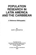 Population research in Latin America and the Caribbean, a reference bibliography (Monograph publishing : Sponsor series)