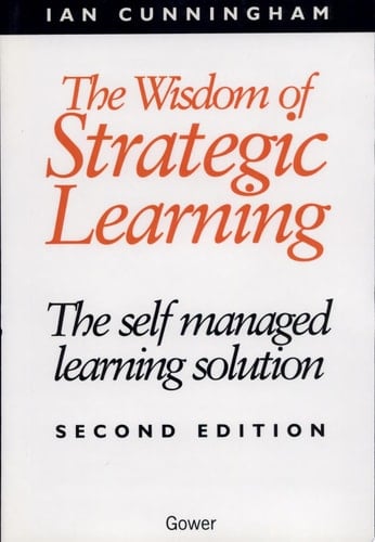 The Wisdom of Strategic Learning The Self Managed Learning Solution