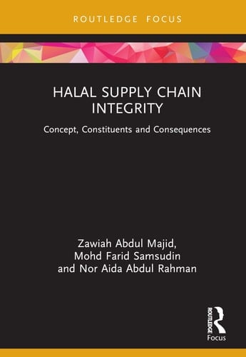 Halal Supply Chain Integrity Concept, Constituents and Consequences