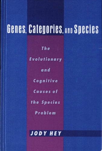 Genes, Categories, and Species The Evolutionary and Cognitive Cause of the Species Problem