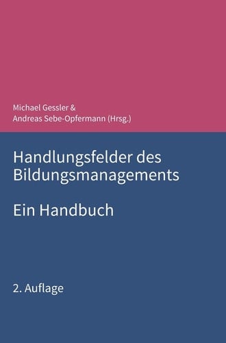 Handlungsfelder des Bildungsmanagements Ein Handbuch