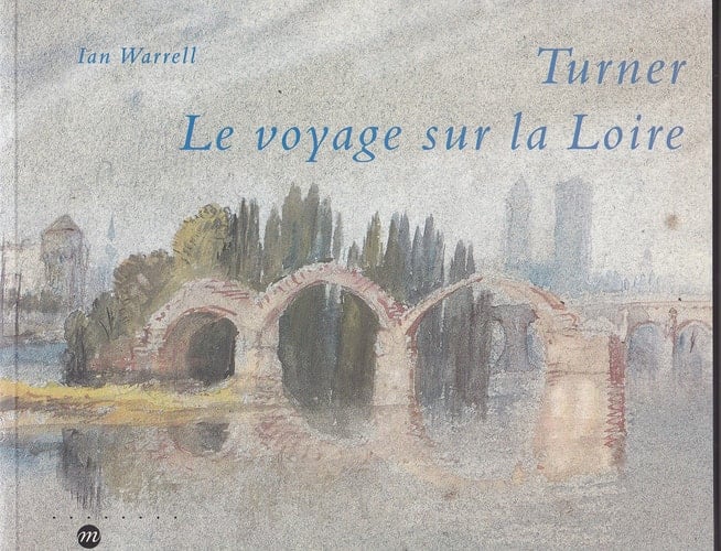 Turner le voyage sur la Loire