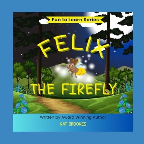 Felix the Firefly (Fun to Learn Series)