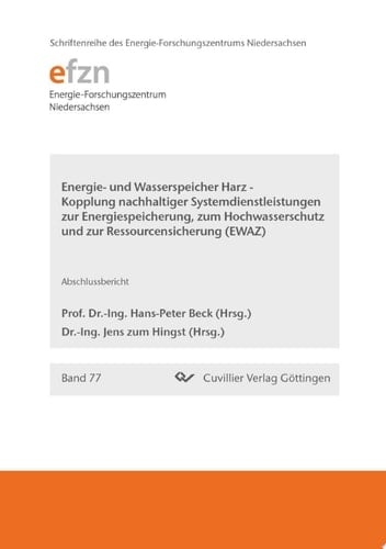 Energie und Wasserspeicher Harz - Kopplung nachhaltiger Systemdienstleistungen zur Energiespeicherung, zum Hochwasserschutz und zur Ressourcensicherung (EWAZ)