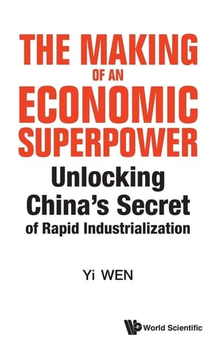 The Making of an Economic Superpower Unlocking China's Secret of Rapid Industrialization