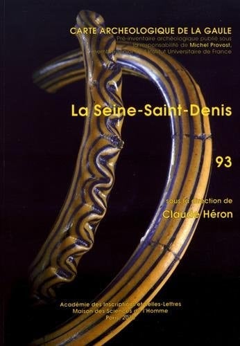 Carte archéologique de la Gaule 93. Seine-Saint-Denis