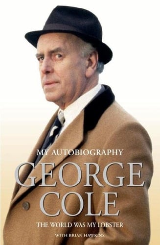 George Cole–My Autobiography
