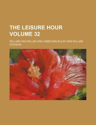 The Leisure hour Volume 32