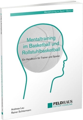 Mentaltraining im Basketball und Rollstuhlbasketball ein Handbuch für Trainer und Spieler