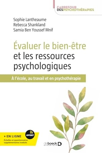 Evaluer le bien-être et les ressources psychologiques A l'école, au travail et en psychothérapie