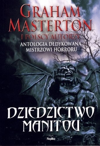 Dziedzictwo Manitou antologia dedykowana mistrzowi horroru