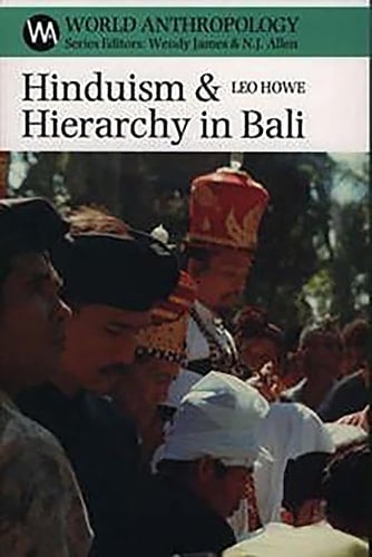 Hinduism and Hierarchy in Bali (World Anthropology)