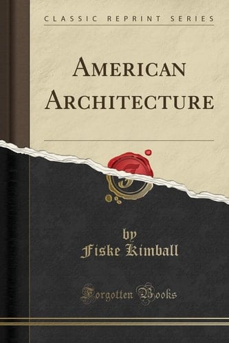 American Architecture (Classic Reprint)