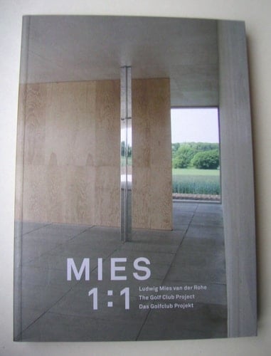 Mies 1:1 Ludwig Mies Van Der Rohe The Golf Club Project : Ludwig Mies Van Der Rohe Das Golfclub Projekt