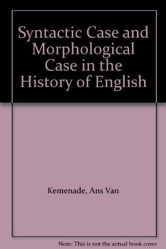Syntactic Case and Morphological Case in the History of English