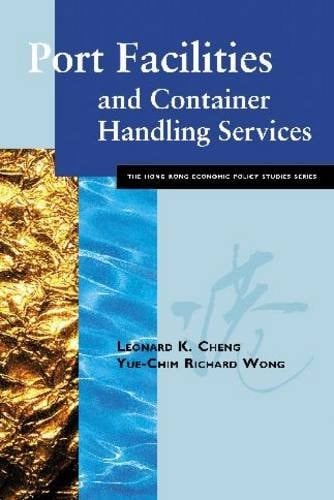 Port Facilities and Container Handling Services (Hong Kong Economic Policy Studies Series)