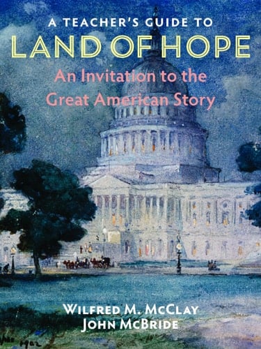 A Teacher's Guide to Land of Hope An Invitation to the Great American Story