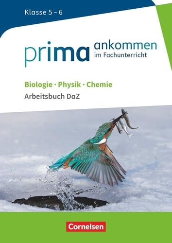 Prima ankommen im Fachunterricht Biologie, Physik, Chemie: Klasse 5-6 / erarbeitet von: Verena Bürger [und 6 weiteren]. ...