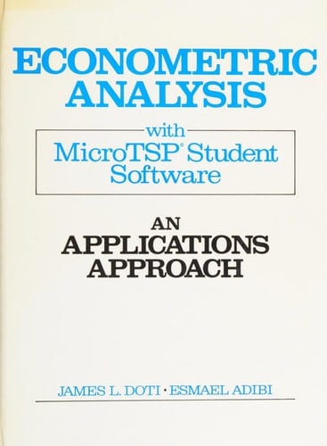 Econometric Analysis with MicroTSP Student Software An Applications Approach