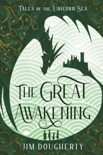 The Great Awakening: Book one in the series Tales of the Unicorn Sea