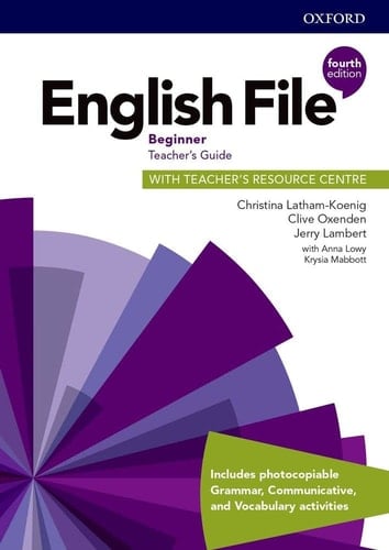 English File: Beginner: Teacher's Guide with Teacher's Resource Centre (English File)