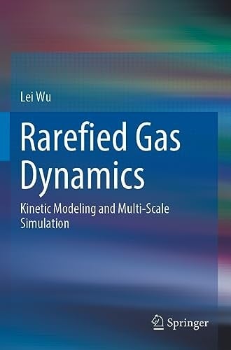Rarefied Gas Dynamics Kinetic Modeling and Multi-Scale Simulation