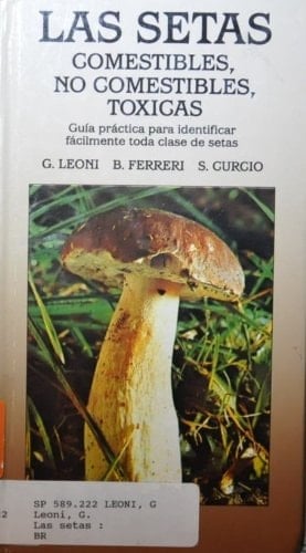 Las setas comestibles, no comestibles, tóxicas