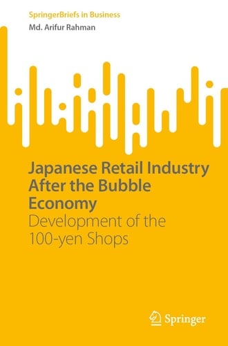 Japanese Retail Industry After the Bubble Economy Development of the 100-yen Shops